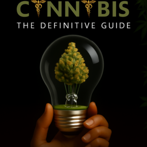 Medical Cannabis: The Definitive Guide